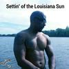 setting of the Louisiana Sun